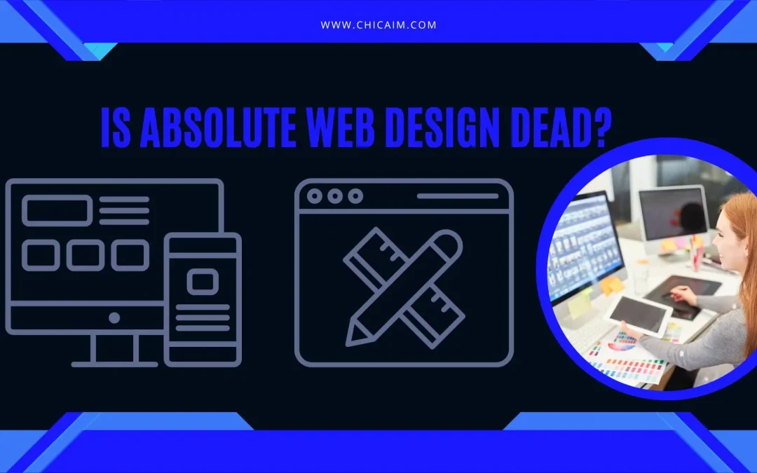 Is Absolute Web Design Dead? Why We’re Able to Create More Beautiful Websites