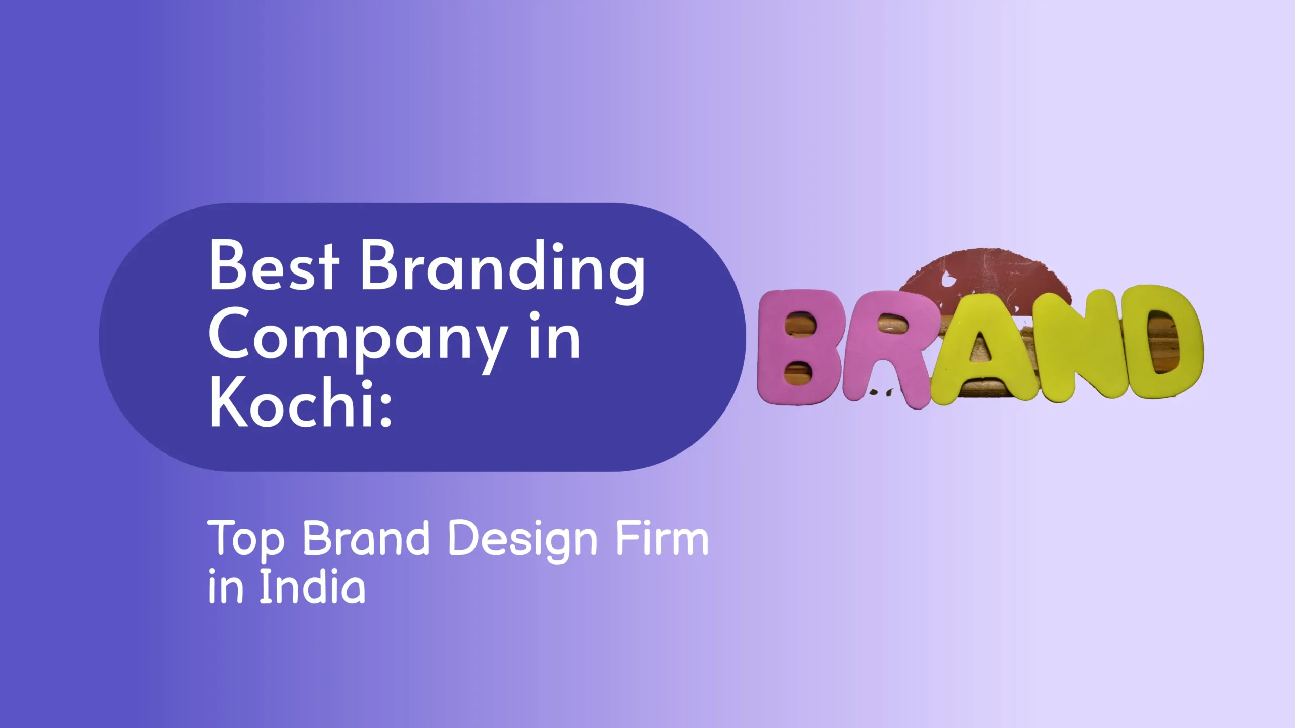 Best Branding Company in Kochi: Top Brand Design Firm in India